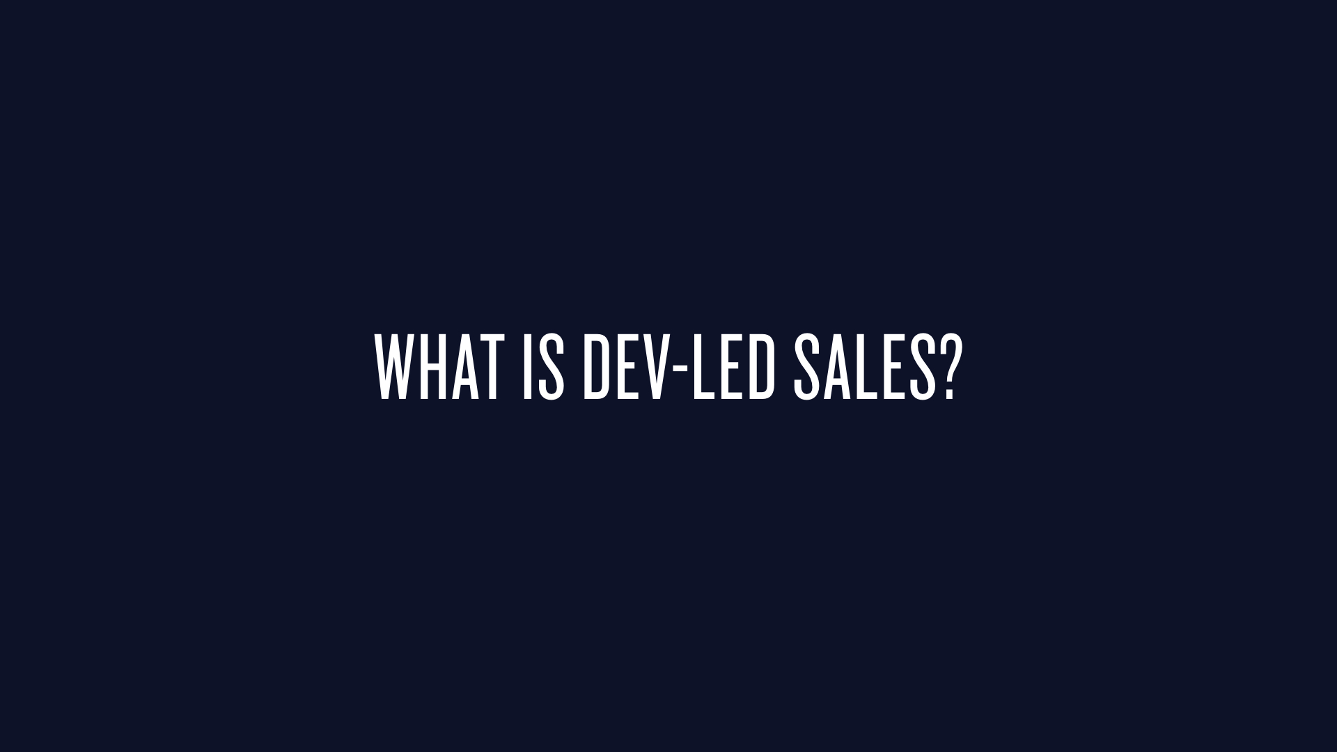 Subsection for what is dev-led sales.